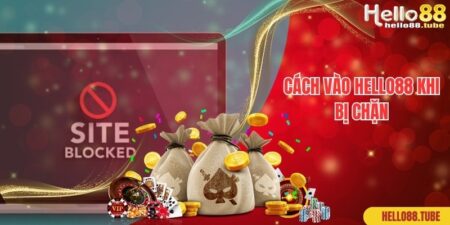 cach-vao-hello88-khi-bi-chan