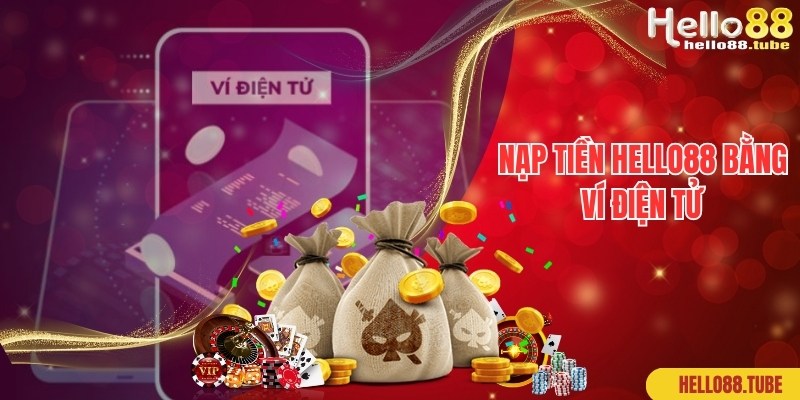 Thao tác nạp tiền Hello88 nhanh qua ví điện tử ngân hàng