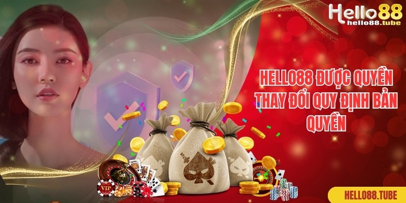 Quy Định Bản Quyền Hello88 Công Bằng, Chặt Chẽ Top 1 3 Hello88 được quyền cập nhật, thay đổi quy định bản quyền