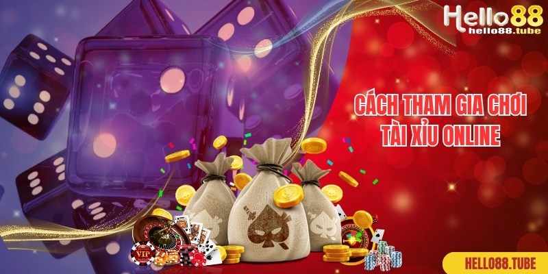 Tài Xỉu Online - Game Casino Live Thu Hút Top 1 3 Thao tác cược Tài Xỉu online nhanh chóng cùng Hello88