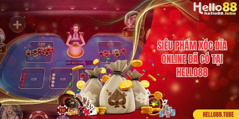 Siêu phẩm xóc đĩa online đã có tại Hello88